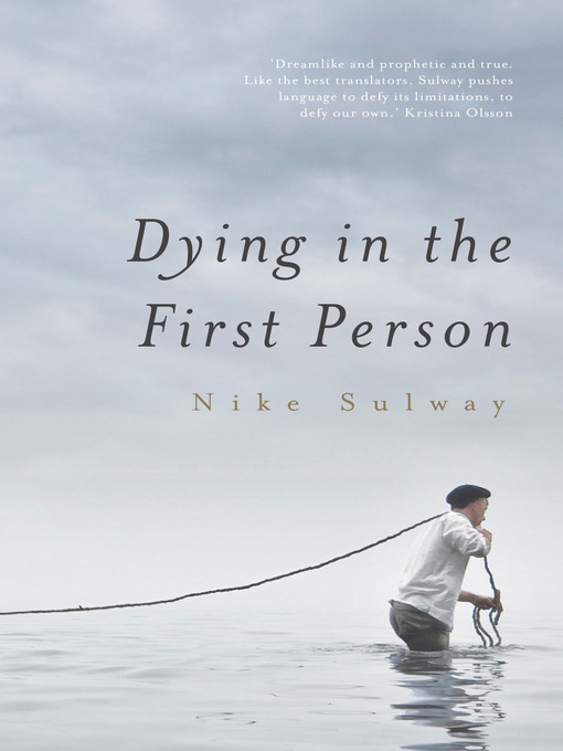 Title details for Dying in the First Person by Nike Sulway - Available